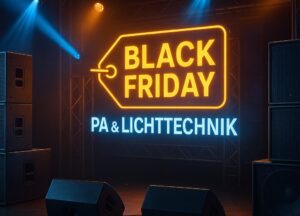 Black Friday Deals 2025 für PA, Eventtechnik, Laser, Licht Tontechnik